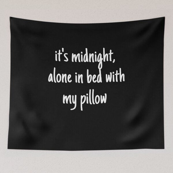 Item preview, it's midnight, alone in bed with my pillow - mental health and anxiety designed and sold by Therapy by Sen.