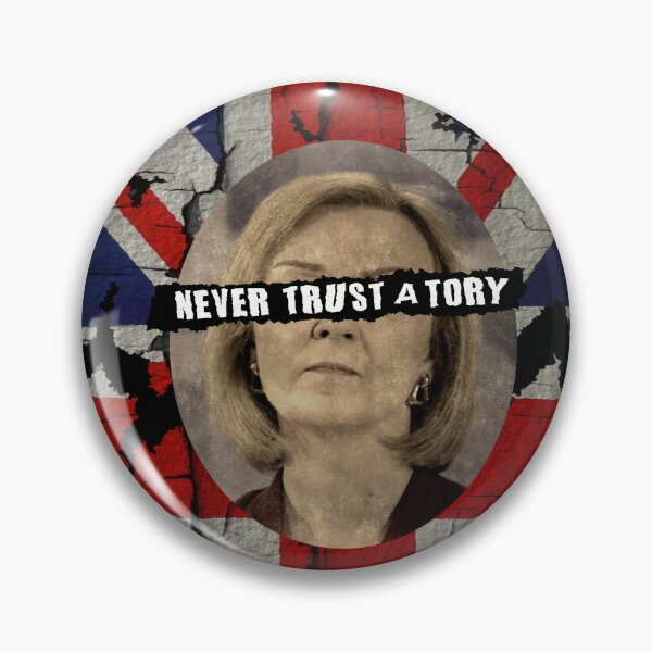 Item preview, NEVER TRUST A TORY designed and sold by Paparaw.