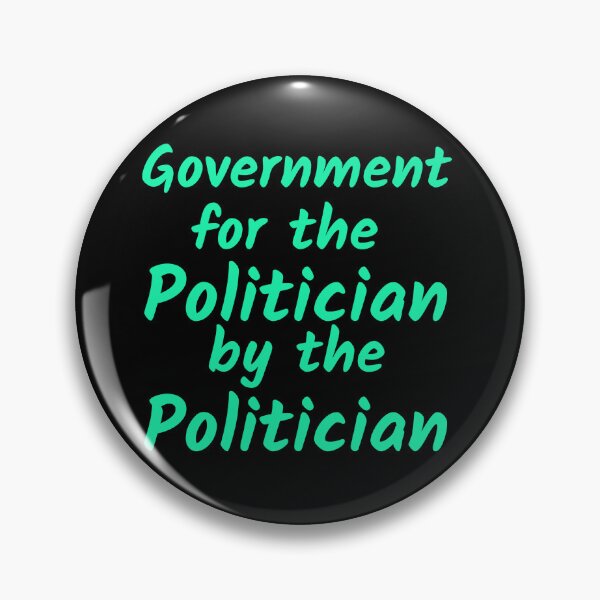 Item preview, Government for the politician by the politician designed and sold by hinteo.