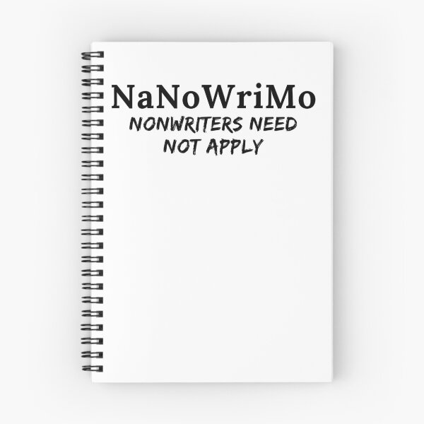 Item preview, NaNoWriMo Nonwriters Need Not Apply - Black Text designed and sold by TheKnightWriter.