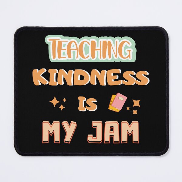 Item preview, Teaching kindness is my jam Cute inspirational Teacher designed and sold by Hohohaxi.
