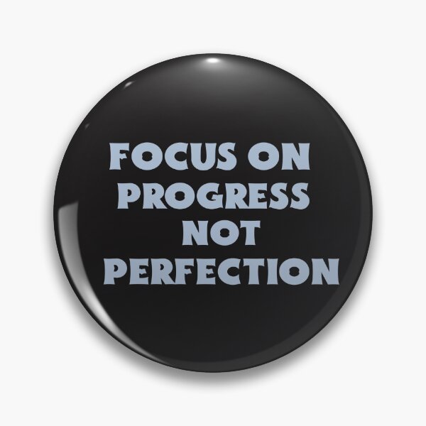 Item preview, Focus On Progress Not Perfection designed and sold by Salimah Haji.