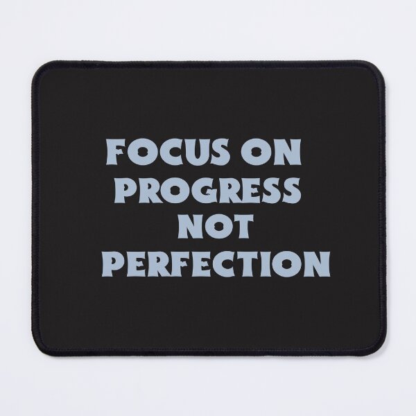Item preview, Focus On Progress Not Perfection designed and sold by Salimah Haji.
