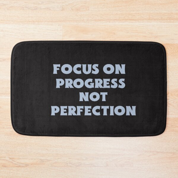 Item preview, Focus On Progress Not Perfection designed and sold by Salimah Haji.
