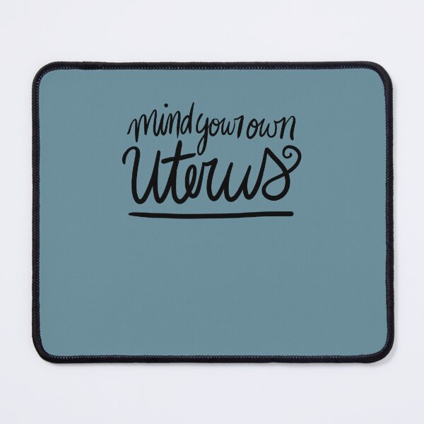 Item preview, Mind your own uterus designed and sold by FrictionMaxxing.
