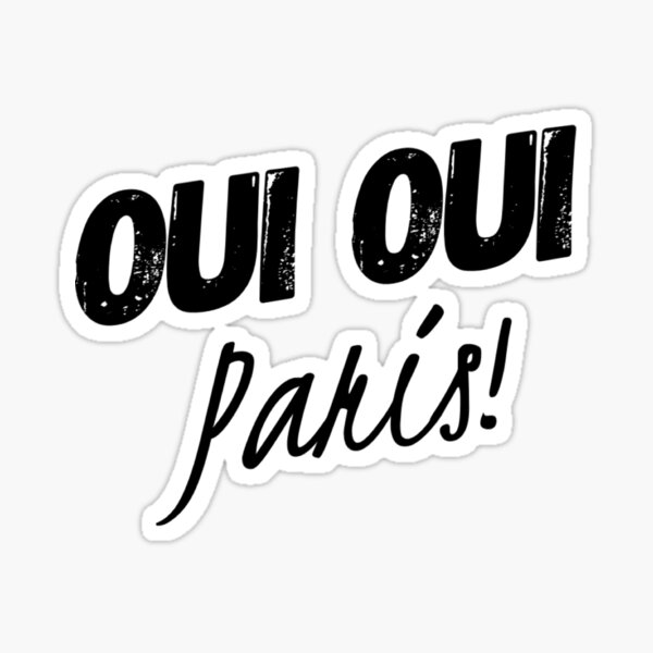 Oui Oui Paris Sticker For Sale By Islandbliss876 Redbubble