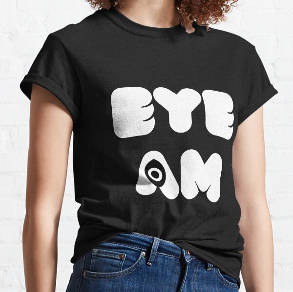 I Am Classic T-Shirt