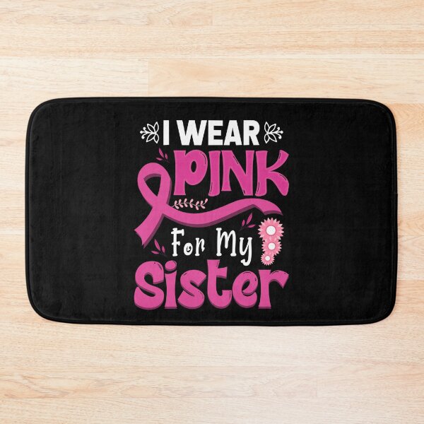 Item preview, I Wear Pink For My Sister Breast Cancer Awareness Flower designed and sold by BELASKRI STORE.