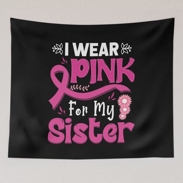 Item preview, I Wear Pink For My Sister Breast Cancer Awareness Flower designed and sold by BELASKRI STORE.