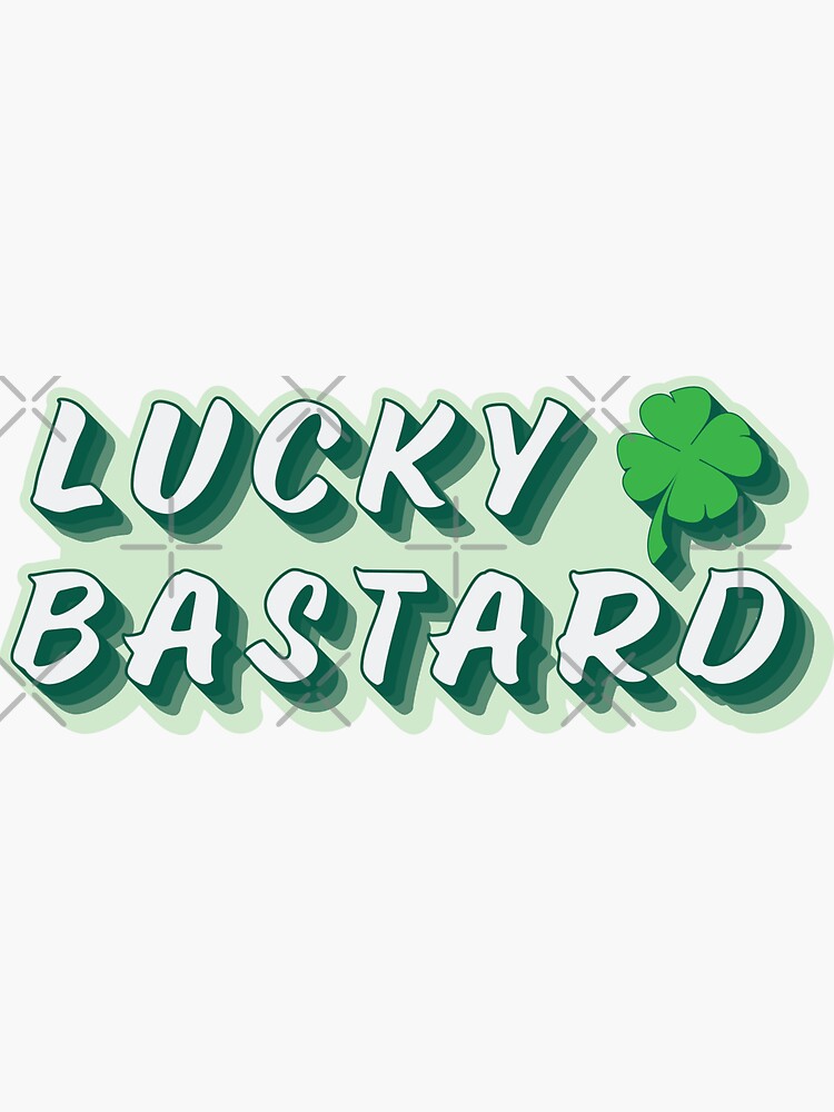 "Lucky Bastard Four Leaf Clover" Sticker for Sale by colorduds Redbubble