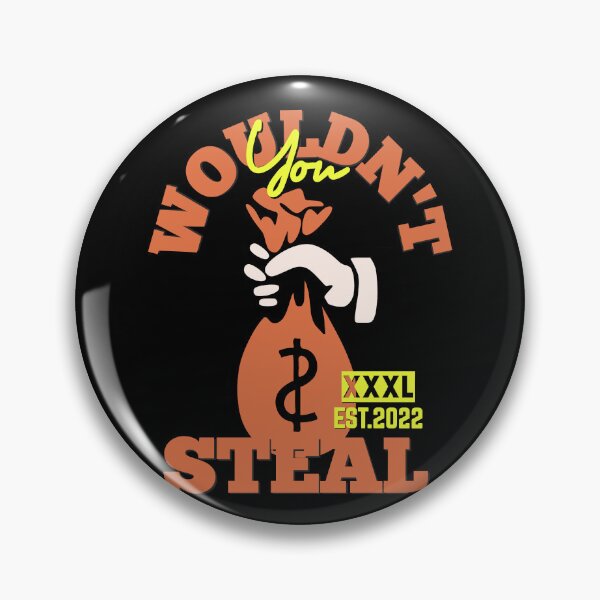 Item preview,  YOU WOULDN'T STEAL designed and sold by GAADesignz.