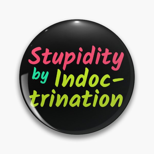 Item preview, Stupidity by indoctrination designed and sold by hinteo.