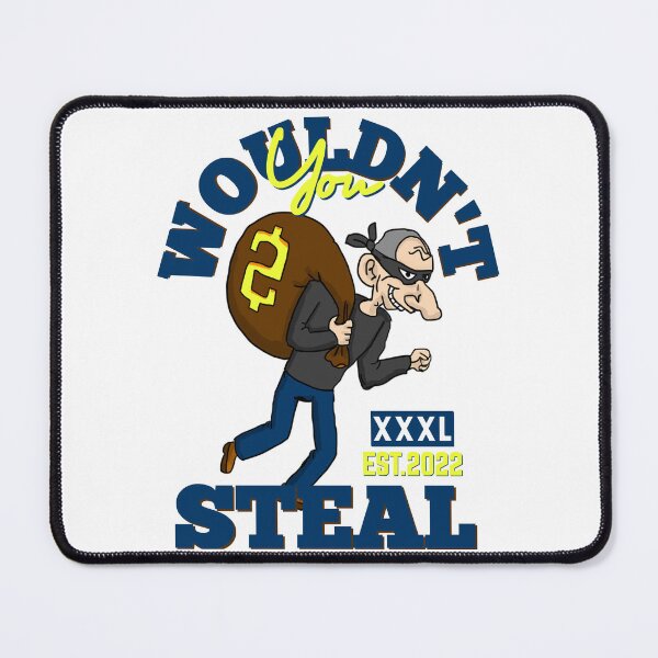 Item preview, YOU WOULDN'T STEAL designed and sold by GAADesignz.