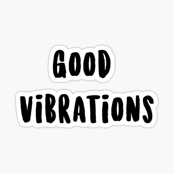 Good Vibrations Sticker