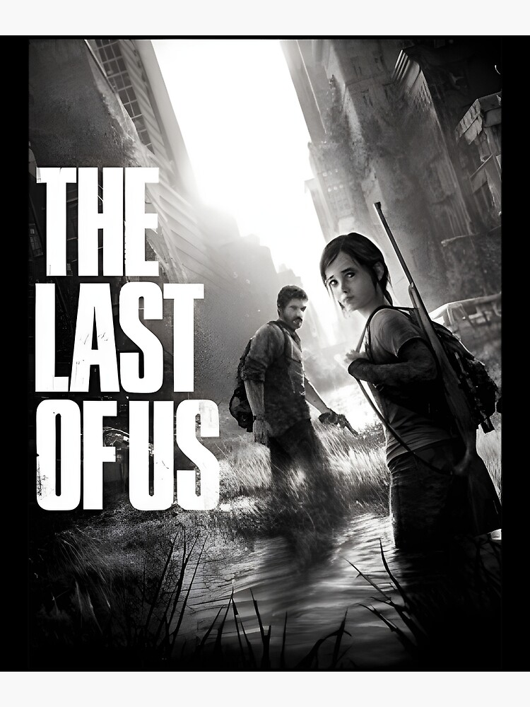 "the last of us black and white print Classic " Poster for Sale by