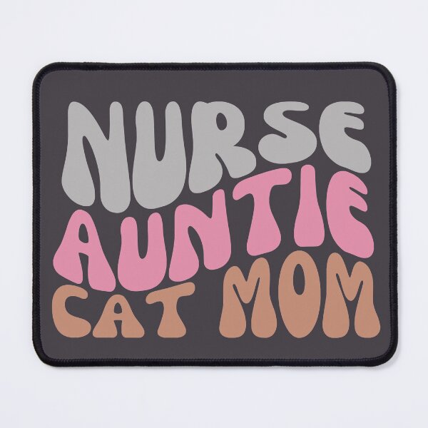 Item preview, Nurse Auntie Cat Mom designed and sold by SunfullyYours.