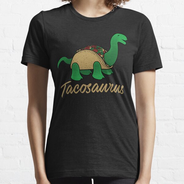 TacoSaurus - Taco Dinosaur - Taco Saurus Essential T-Shirt