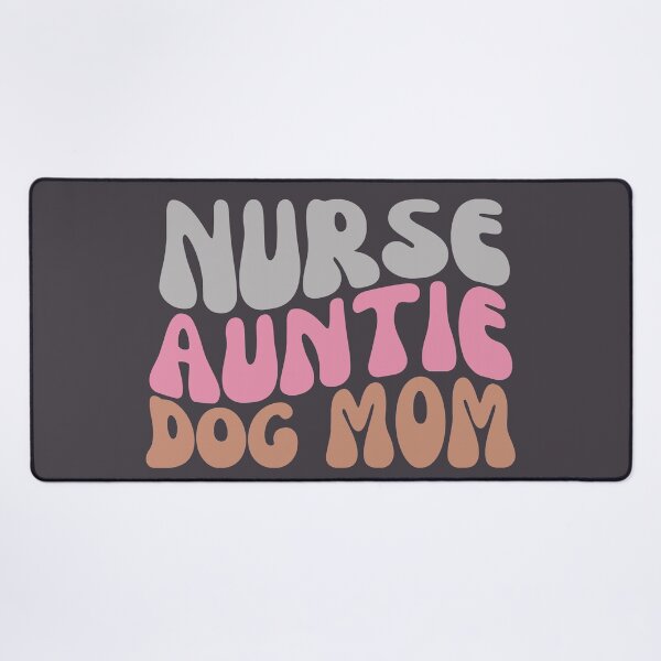 Item preview, Nurse Auntie Dog Mom designed and sold by SunfullyYours.