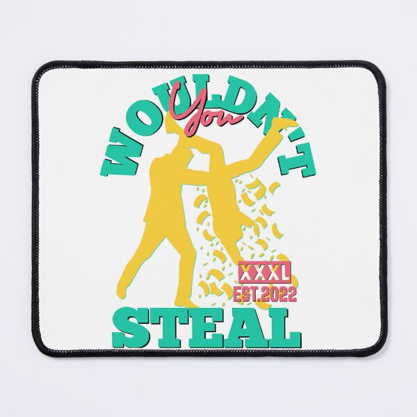 Item preview, YOU WOULDN'T STEAL designed and sold by GAADesignz.