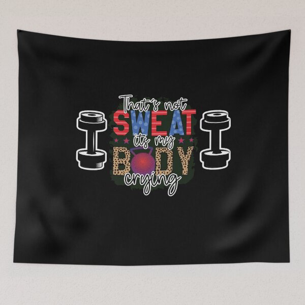 Item preview, It's Not Sweat It's My Body Crying designed and sold by Zakaria-4.