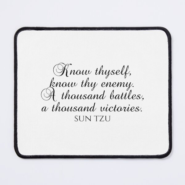Item preview, Know Thyself Know Thy Enemy A Thousand Battles A Thousand Victories - Sun Tzu designed and sold by PhiloJourney.
