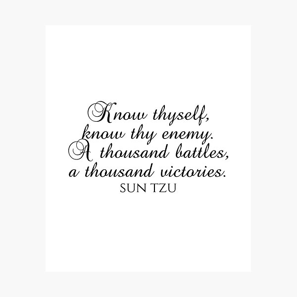 Item preview, Know Thyself Know Thy Enemy A Thousand Battles A Thousand Victories - Sun Tzu designed and sold by PhiloJourney.
