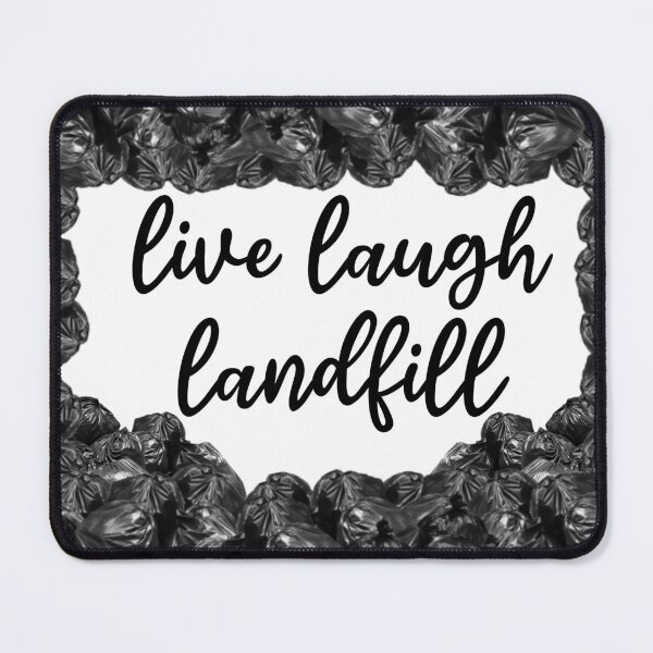 Item preview, live laugh landfill  designed and sold by CursedShirtCo.