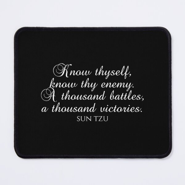 Item preview, Know Thyself Know Thy Enemy A Thousand Battles A Thousand Victories - Sun Tzu Quotes designed and sold by PhiloJourney.