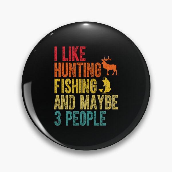 Item preview, Retro I Like Hunting Fishing And Maybe 3 People designed and sold by Shirtcutestore  ⭐⭐⭐⭐⭐.
