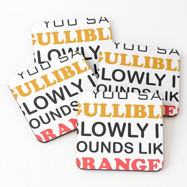 Item preview, If You Say Gullible Slowly, It Sounds Like Oranges designed and sold by jaftees.