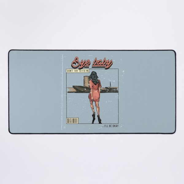 Item preview, Bye baby DON'T TRY TO FIX ME designed and sold by ArtCity Designs.