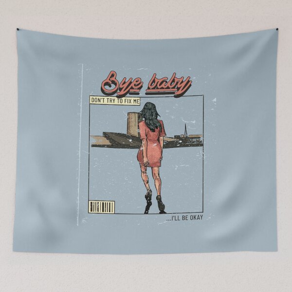 Item preview, Bye baby DON'T TRY TO FIX ME designed and sold by ArtCity Designs.