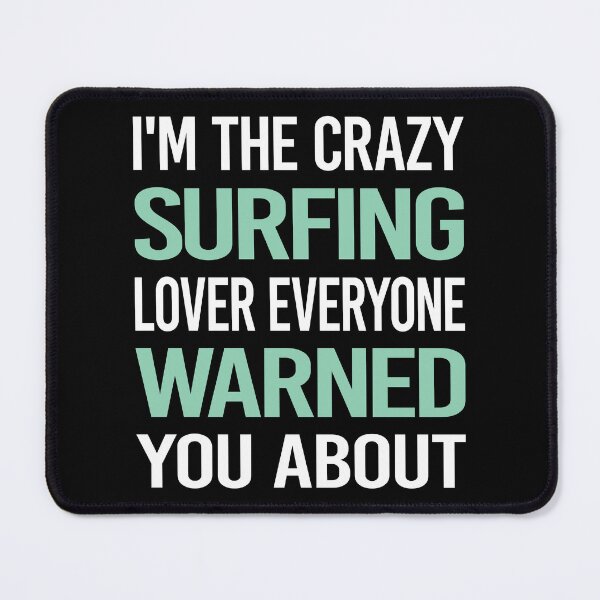 Item preview, Crazy Lover Surfing Surf Surfer designed and sold by BimBamFrank.