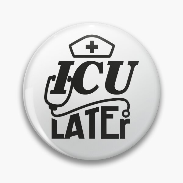 Item preview, Funny ICU Nurse Later Intensive Care Unit designed and sold by Betsytiptoe.