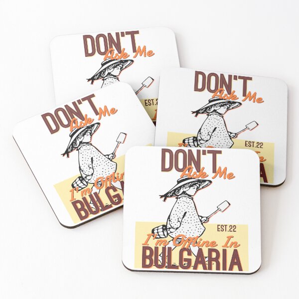 Item preview, DONT ASK ME I'M OFFLINE IN BULGARIA designed and sold by GAADesignz.