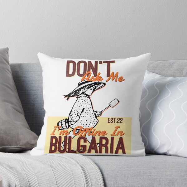 Aperçu de l'œuvre NE ME DEMANDEZ PAS QUE JE SUIS HORS LIGNE EN BULGARIE créée et vendue par GAADesignz.