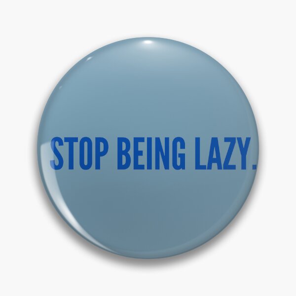 Item preview, Stop Being Lazy. designed and sold by FloridaKeys1984.