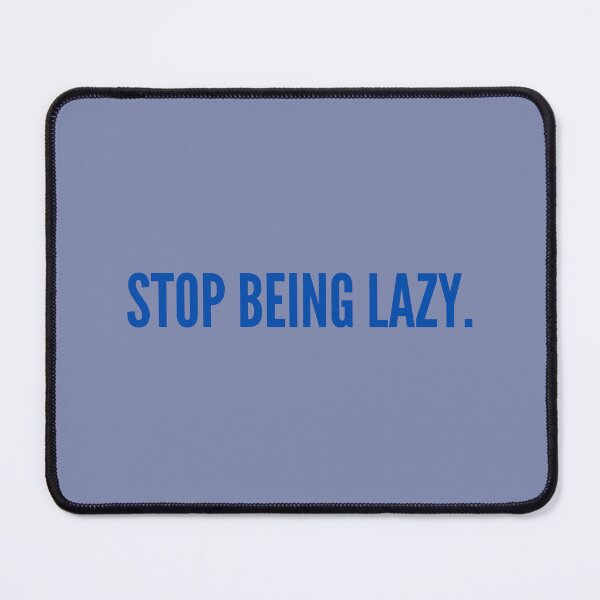 Item preview, Stop Being Lazy. designed and sold by FloridaKeys1984.