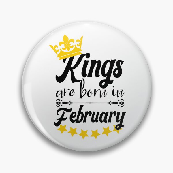 Item preview, Kings Are Born In February designed and sold by Bigilyy.