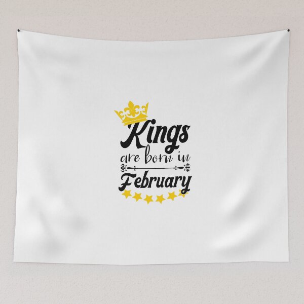 Item preview, Kings Are Born In February designed and sold by Bigilyy.