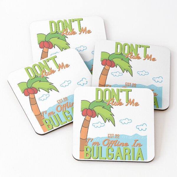 Item preview, DONT ASK ME I'M OFFLINE IN BULGARIA designed and sold by GAADesignz.