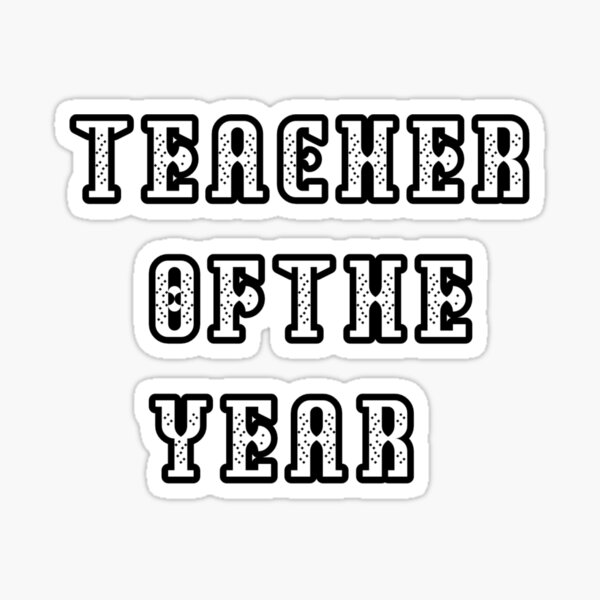 teacher-of-the-year-award-sticker-for-sale-by-omhoney5-redbubble