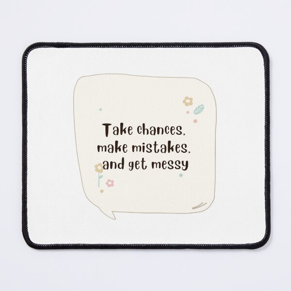Item preview, Take Chances Make Mistakes Get Messy Motivation Quotes in Dialog designed and sold by autumnchu.