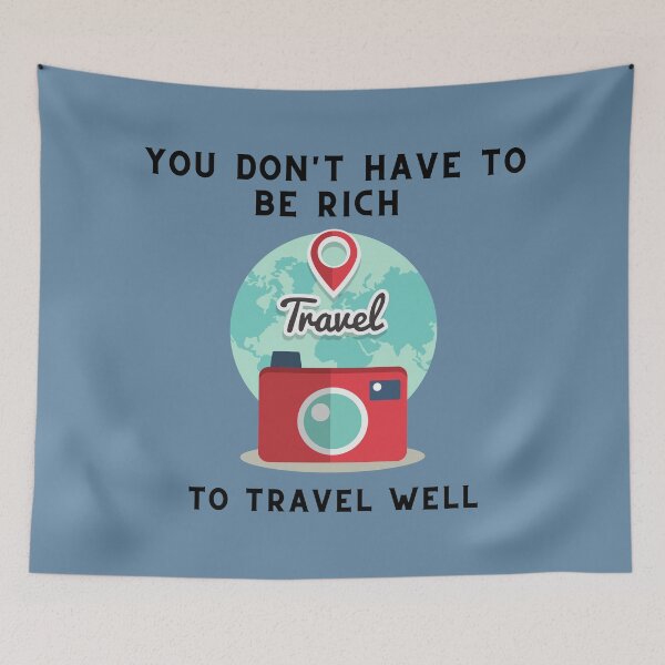Item preview, You Don't Have To Be Rich To Travel Well - Travel Quote designed and sold by ArtOfStars.
