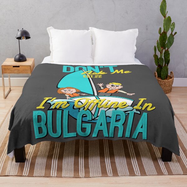Item preview, DONT ASK ME I'M OFFLINE IN BULGARIA designed and sold by GAADesignz.