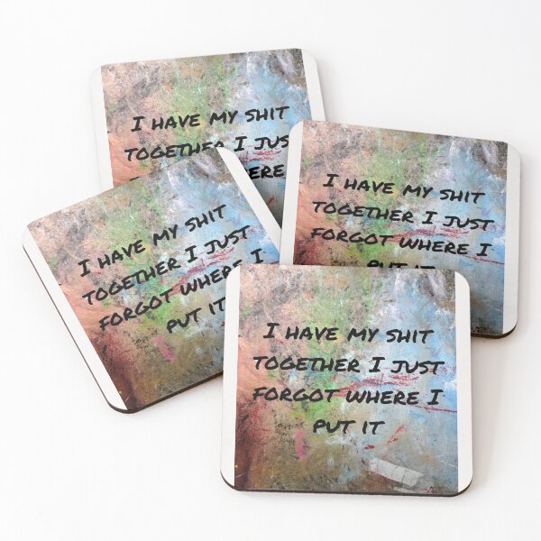 Item preview, I have my shit together I just forgot where I put it designed and sold by ThePureAudacity.