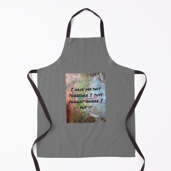 Item preview, I have my shit together I just forgot where I put it designed and sold by ThePureAudacity.