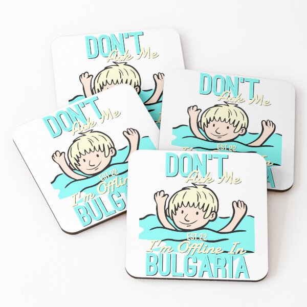 Item preview, DONT ASK ME I'M OFFLINE IN BULGARIA designed and sold by GAADesignz.