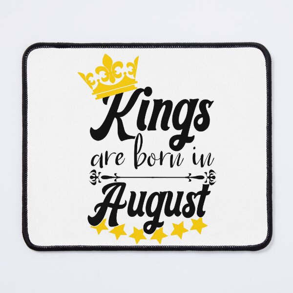 Item preview, Kings Are Born In August designed and sold by Bigilyy.