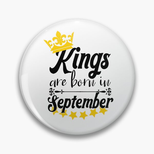 Item preview, Kings Are Born In September designed and sold by Bigilyy.